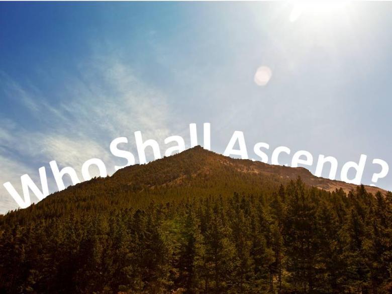 Who Shall Ascend to the Hill of the&nbsp;Lord?