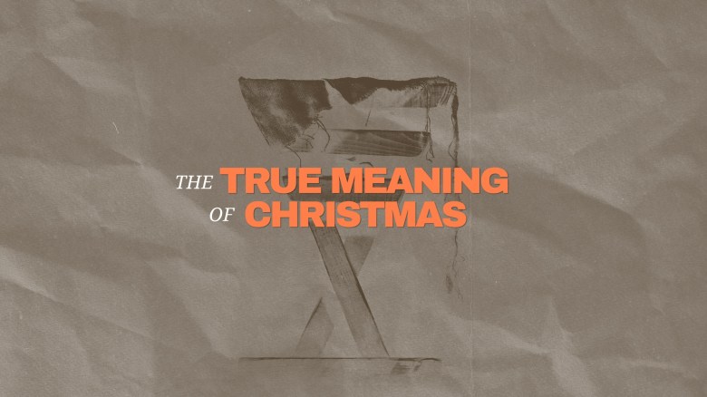 What Is the True Meaning of&nbsp;Christmas?
